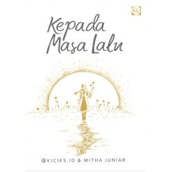 Kepada Masa Lalu Kepada Masa Lalu
