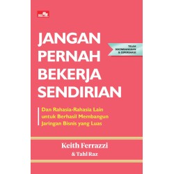 Jangan Pernah Bekerja Sendirian Jangan Pernah Bekerja Sendirian