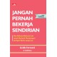 Jangan Pernah Bekerja Sendirian