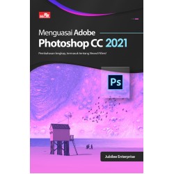 Menguasai Adobe Photoshop CC 2021 Menguasai Adobe Photoshop CC 2021