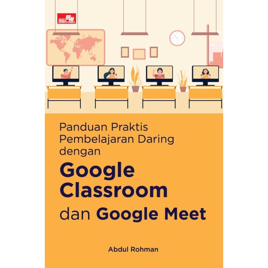 Panduan Praktis Pembelajaran Daring Dengan Google Classroom