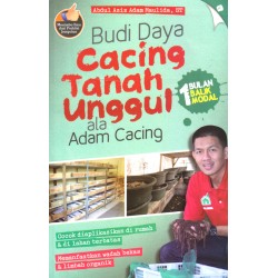 Budi Daya Cacing Tanah Unggul Ala Adam Cacing Budi Daya Cacing Tanah Unggul Ala Adam Cacing