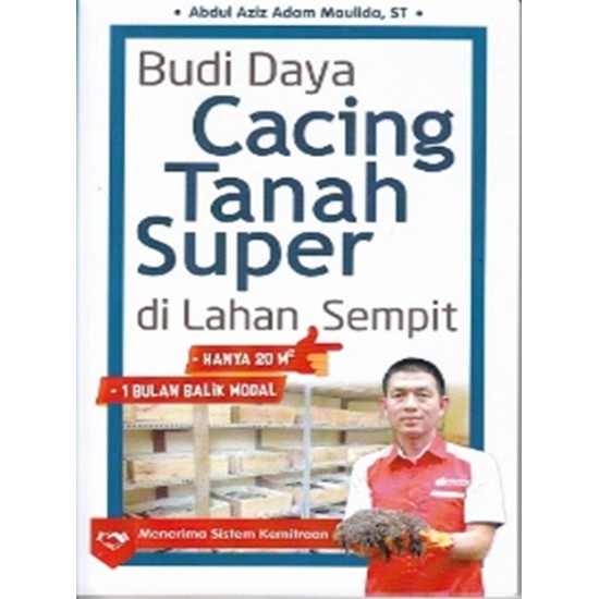 Budi Daya Cacing Tanah Super Di Lahan Sempit