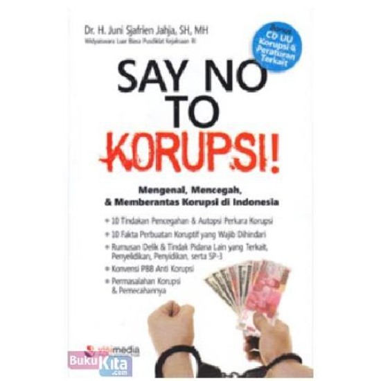 Say No to Korupsi! (Mengenal, Mencegah, & Memberantas Korupsi di Indonesia)
