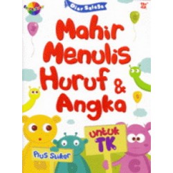 Mahir Menulis Huruf dan Angka Untuk TK Mahir Menulis Huruf dan Angka Untuk TK