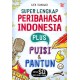 Super Lengkap Peribahasa Indonesia Plus Puisi & Pantun Untuk SD, SMP, SMA, & Umum