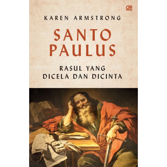 Santo Paulus: Rasul Yang Dicela Dan Dicinta