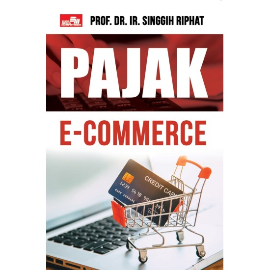 Pajak E-Commerce: Sebuah Regulasi Perpajakan Bagi Pelaku Bisnis