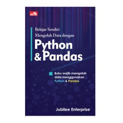 Belajar Sendiri Mengolah Data Dengan Python Dan Pandas Belajar Sendiri Mengolah Data Dengan Python Dan Pandas