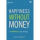 Happiness Without Money: Hidup Irit (Bukan Pelit) Agar Bahagia