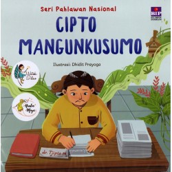 Seri Pahlawan Nasional : Cipto Mangunkusumo Seri Pahlawan Nasional : Cipto Mangunkusumo