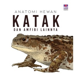 Seri Anatomi Hewan : Katak Dan Amfibi Lainnya Seri Anatomi Hewan : Katak Dan Amfibi Lainnya