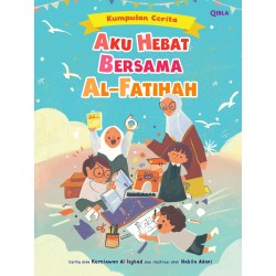 Kumpulan Cerita Aku Hebat Bersama Al-Fatihah Kumpulan Cerita Aku Hebat Bersama Al-Fatihah