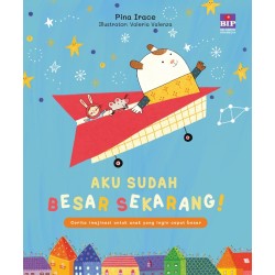 Aku Sudah Besar Sekarang! Aku Sudah Besar Sekarang!