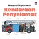 Mengenal Bagian Mesin : Kendaraan Penyelamat