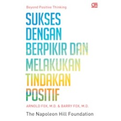 Sukses dengan Berpikir dan Melakukan Tindakan Positif Sukses dengan Berpikir dan Melakukan Tindakan Positif