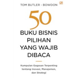 50 Buku Bisnis Pilihan yang Wajib Dibaca 50 Buku Bisnis Pilihan yang Wajib Dibaca