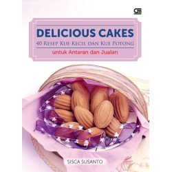 Delicious Cake-40 Resep Kue Kecil dan Kue Potong untuk Antaran dan Jualan Delicious Cake-40 Resep Kue Kecil dan Kue Potong untuk Antaran dan Jualan