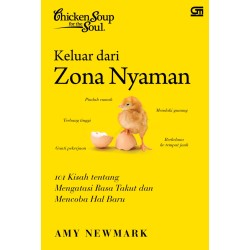 Chicken Soup For The Soul: Keluar Dari Zona Nyaman Chicken Soup For The Soul: Keluar Dari Zona Nyaman
