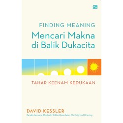 Finding Meaning: Mencari Makna Di Balik Dukacita Finding Meaning: Mencari Makna Di Balik Dukacita