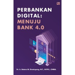Perbankan Digital: Menuju Bank 4.0 Perbankan Digital: Menuju Bank 4.0
