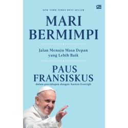 Mari Bermimpi: Jalan Menuju Masa Depan Yang Lebih Baik Mari Bermimpi: Jalan Menuju Masa Depan Yang Lebih Baik