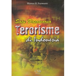 Satu Dasawarsa Terorisme Di Indonesia Satu Dasawarsa Terorisme Di Indonesia