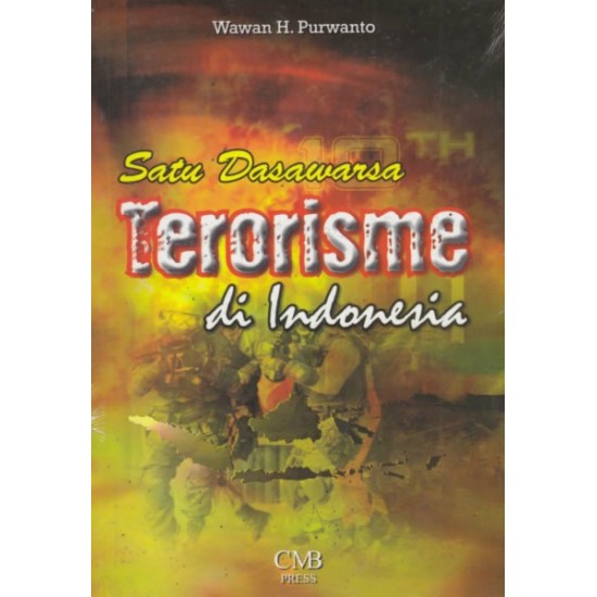 Satu Dasawarsa Terorisme Di Indonesia