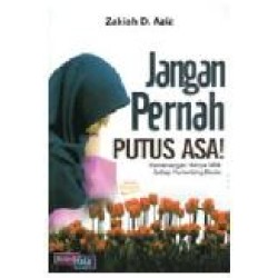 Jangan Pernah Putus Asa! Jangan Pernah Putus Asa!