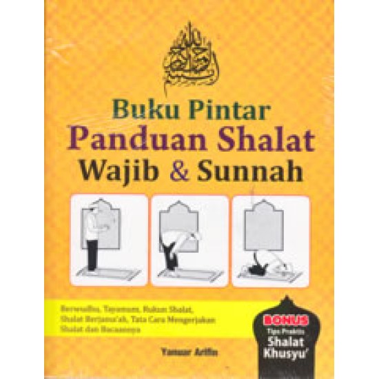 Buku Pintar Panduan Shalat Wajib & Sunnah (Bonus Tips Praktis Shalat Khusyu)