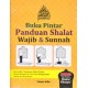 Buku Pintar Panduan Shalat Wajib & Sunnah (Bonus Tips Praktis Shalat Khusyu)