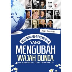 Perempuan-Perempuan Yang Mengubah Wajah Dunia Perempuan-Perempuan Yang Mengubah Wajah Dunia