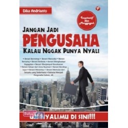 Jangan Jadi Pengusaha Kalau Nggak Punya Nyali Jangan Jadi Pengusaha Kalau Nggak Punya Nyali