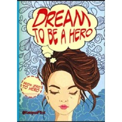 Dream To Be A Hero Dream To Be A Hero