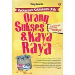 Kebiasaan - Kebiasaan Unik Orang Sukses & Kaya Raya Kebiasaan - Kebiasaan Unik Orang Sukses & Kaya Raya
