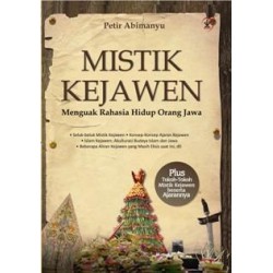 Mistik Kejawen : Menguak Rahasia Hidup Orang Jawa Mistik Kejawen : Menguak Rahasia Hidup Orang Jawa