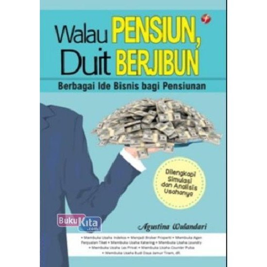 Walau Pensiun, Duit Berjibun