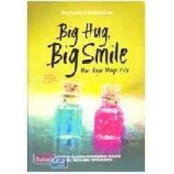 Big Hug, Big Smile: Mari Kejar Mimpi Kita Big Hug, Big Smile: Mari Kejar Mimpi Kita