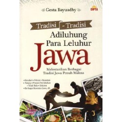 Tradisi-Tradisi Adiluhung Para Leluhur Jawa Tradisi-Tradisi Adiluhung Para Leluhur Jawa