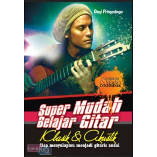 Super Mudah Belajar Gitar Klasik & Akustik