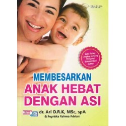 Membesarkan Anak Hebat Dengan Asi Membesarkan Anak Hebat Dengan Asi