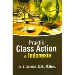 Praktik Class Action Di Indonesia Praktik Class Action Di Indonesia