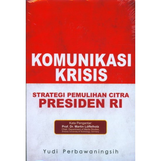 Komunikasi Krisis : Strategi Pemulihan Citra Presiden Ri