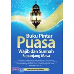 Buku Pintar Puasa Wajib Dan Sunnah Sepanjang Masa Buku Pintar Puasa Wajib Dan Sunnah Sepanjang Masa