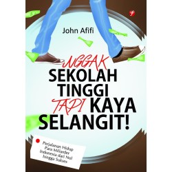 Nggak Sekolah Tinggi Tapi Kaya Selangit! Nggak Sekolah Tinggi Tapi Kaya Selangit!