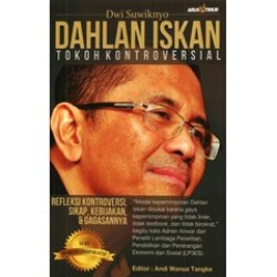 Dahlan Iskan Tokoh Kontroversial Dahlan Iskan Tokoh Kontroversial