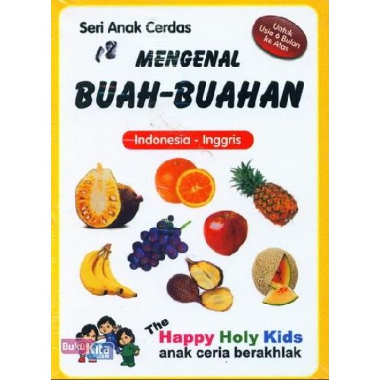 Seri Anak Cerdas; Mengenal Buah-Buahan (Indonesia-Inggris)