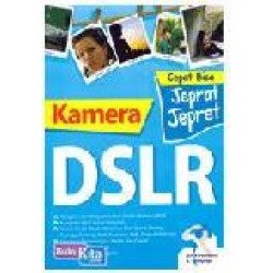 Cepat Bisa Jeprat-Jeprit Kamera Dslr Cepat Bisa Jeprat-Jeprit Kamera Dslr