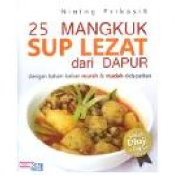 25 Mangkuk Sup Lezat Dari Dapur 25 Mangkuk Sup Lezat Dari Dapur