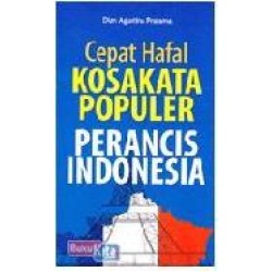 Cepat Hafal Kosakata Populer Perancis Indonesia Cepat Hafal Kosakata Populer Perancis Indonesia